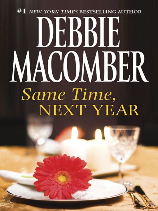 Title details for Same Time, Next Year by Debbie Macomber - Wait list